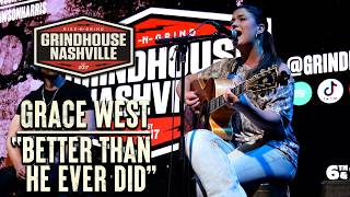 Grace West - Better Than He Ever Did