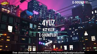 4Yuz - Kiz Kiza ( E-Sound Edit )