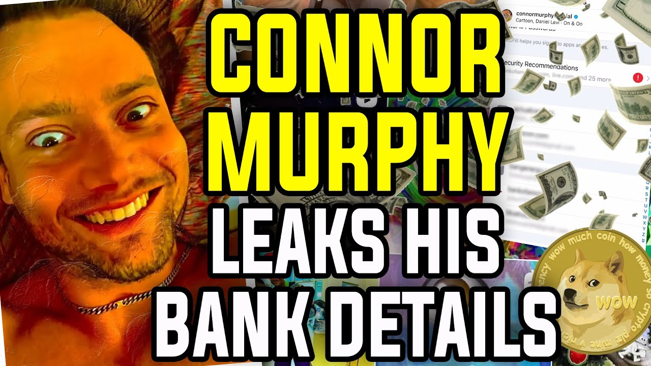 Connor Murphy Leaks His Bank Details And Has Convinced Me To Never Do