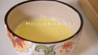 How to make hollandaise sauce