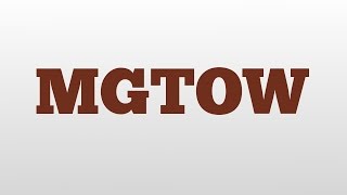 MGTOW meaning and pronunciation