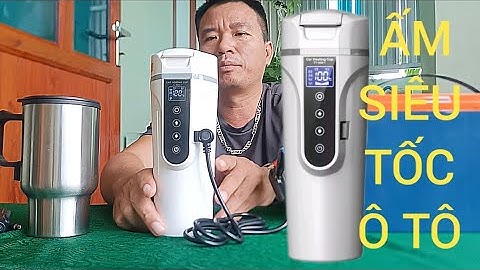 HƯỚNG DẪN SỬ DỤNG VÀ MUA ẤM NẤU NƯỚC SÔI SIÊU TỐC TRÊN XE HƠI Ô TÔ 12V-24V 500ML HÀNG CHUẨN