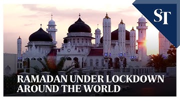 Coronavirus: Ramadan under lockdown around the world