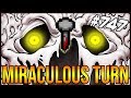 Miraculous Turn - The Binding Of Isaac: Afterbirth+ #747