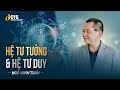 Hệ tư tưởng và hệ tư duy | Ngô Minh Tuấn | Học viện CEO Việt Nam Global