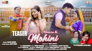 Almora Ki Mohini (Teaser) | Meena Rana | Ne-Yo Pharswan | Akash Negi Bunty | Aisha Siddhqui | 2024