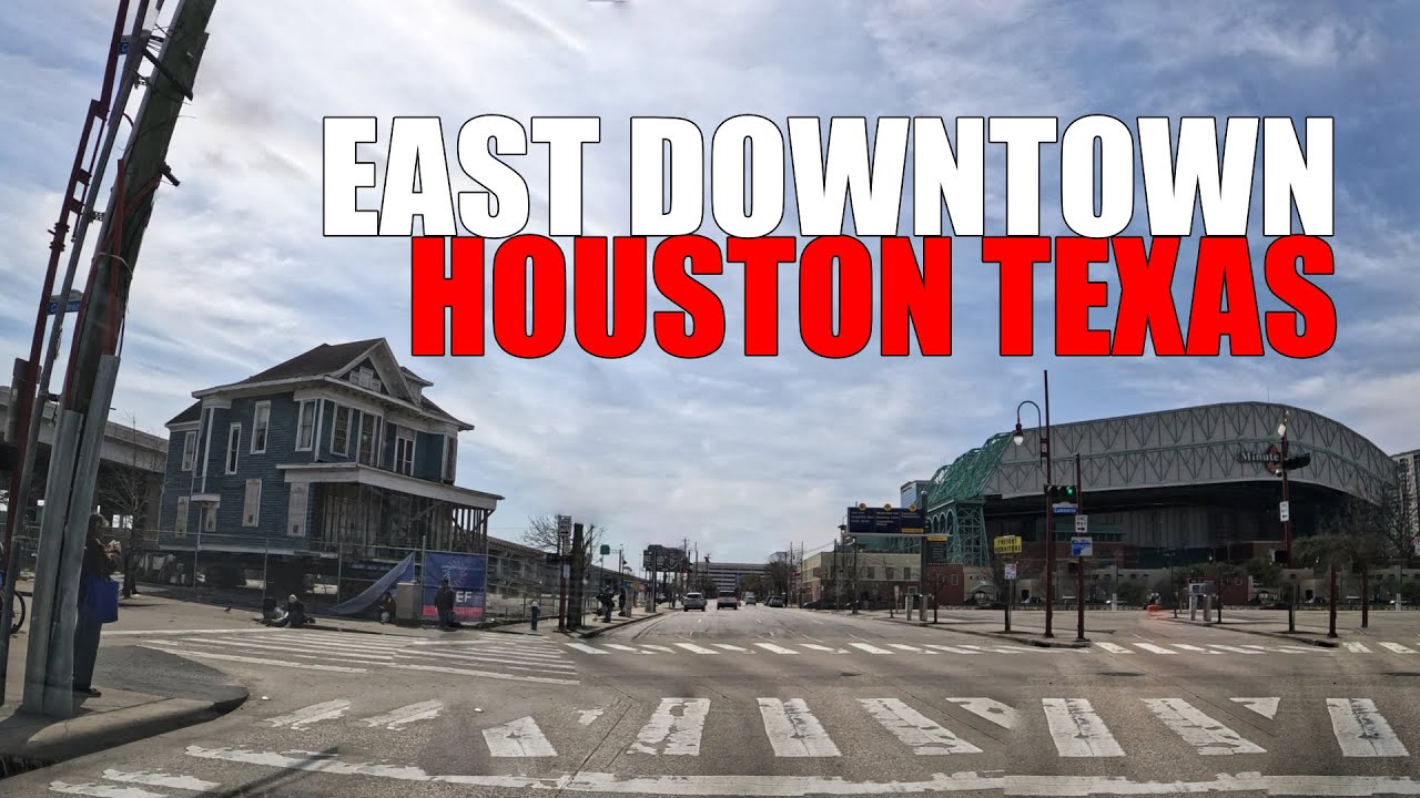 EAST DOWNTOWN HOUSTON, TEXAS YouTube