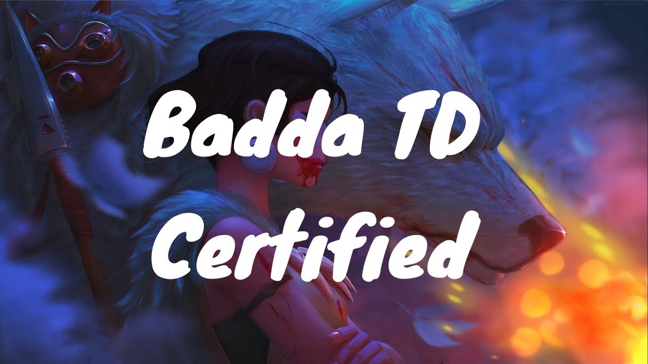 Badda TD - Certified (LYRICS)