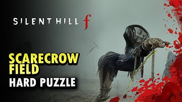 Scarecrow Field Puzzle Guide (Hard Difficulty) - Silent Hill f