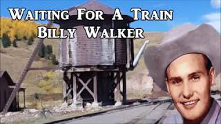 Watch Billy Walker Waiting For A Train video