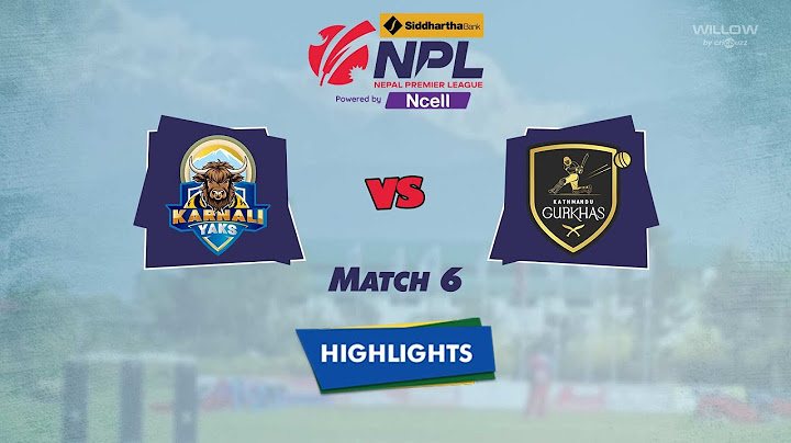 Highlights: 6th Match, Karnali Yaks vs Kathmandu Gurkhas | 6th Match, KY VS KG
