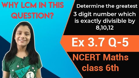 Find the greatest three digit number which is exactly divisible by 8 10 and 12|