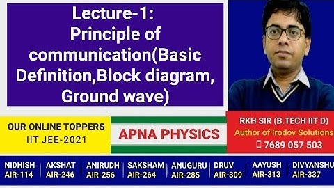 Lecture-1: Principle of communication(Basic Definition,Block diagram, Ground wave)by RKH SIR