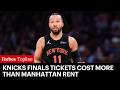 Knicks Finals Tickets Cost More Than Manhattan Rent, Mortgages, More