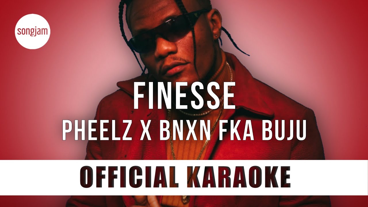 PHEELZ x BNXN fka Buju - Finesse (Official Karaoke Instrumental) | SongJam