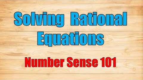 Solving Rational Equations - Number Sense 101
