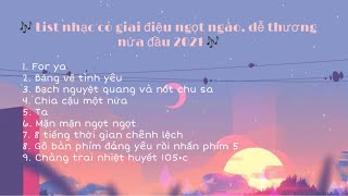 🎶 List nhạc có giai điệu ngọt ngào, dễ thương nửa đầu 2021 🎶 || Lemon Offical