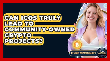 Can ICOs Truly Lead To Community-owned Crypto Projects? - All About Crypto Exchanges