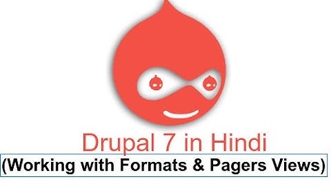 Drupal 7 Development Tutorials(Hindi/Urdu) -   Working with Views   Formats & Pagers