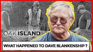 What happened to Dave Blankenship on The Curse of Oak Island?