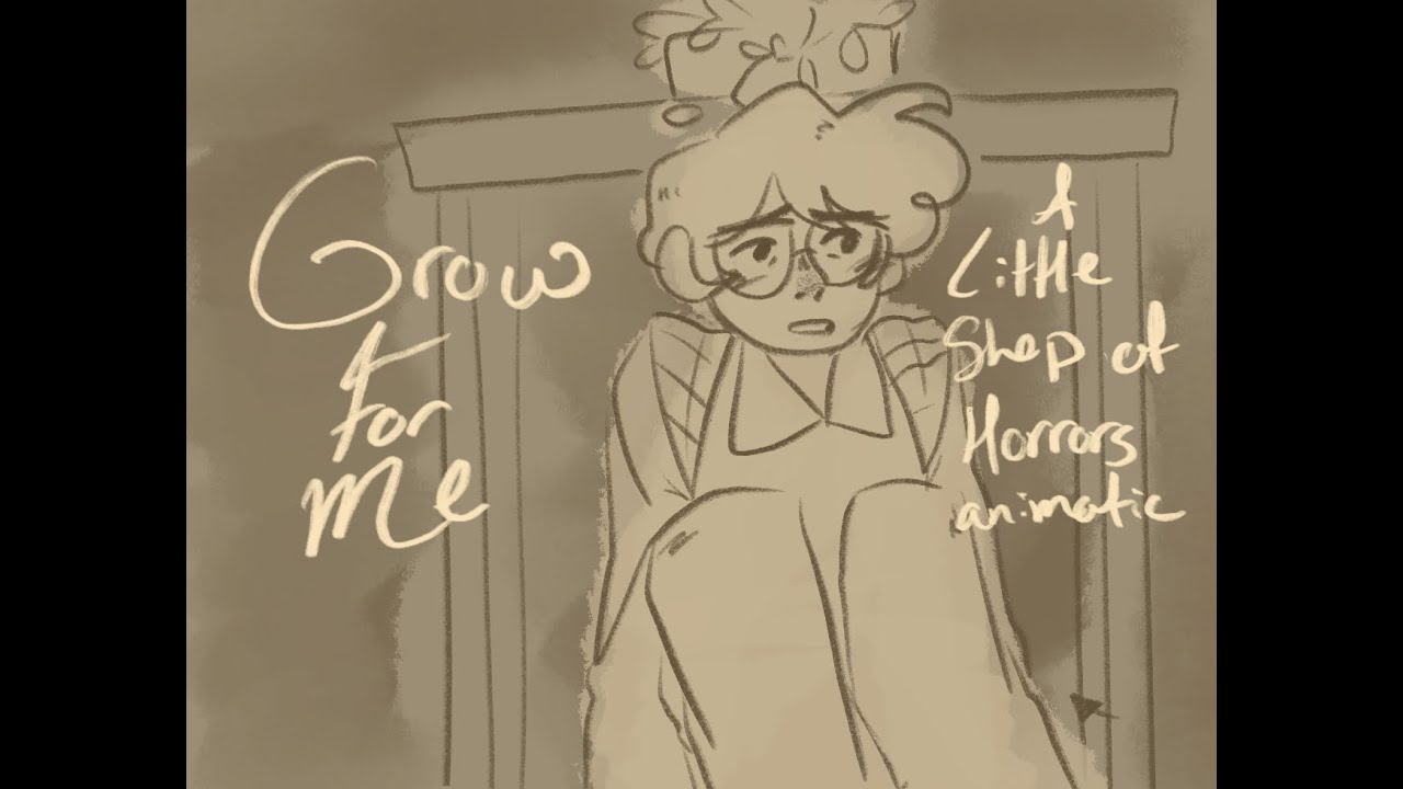 Grow For Me | Little Shop Of Horrors animatic