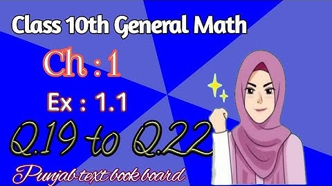 10th Class General Math chapter.1 Ex 1.1 solutions of Question 19 to Q.22