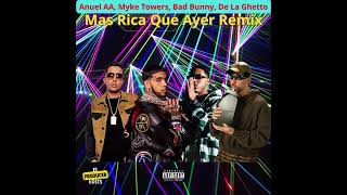 Anuel AA- Mas Rica Que Ayer (Remix) ft.Bad B..