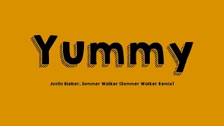 Yummy - Justin Bieber, Summer Walker (Summer Walker Remix) {Lyrics Video} 🦠