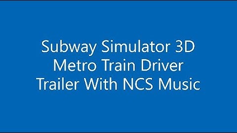 Subway Simulator 3D Metro Train Driver Trailer With NCS Music