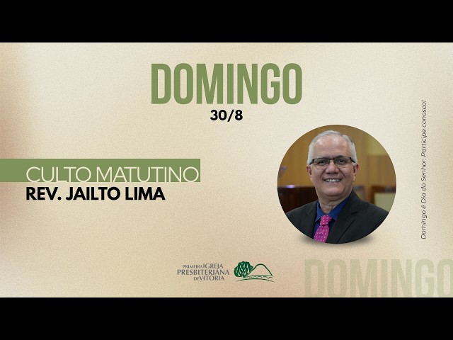 Culto Matutino I Rev. Jailto Lima