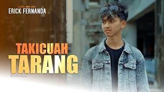 Takicuah Tarang | Erick Fernanda (Official Music Video)