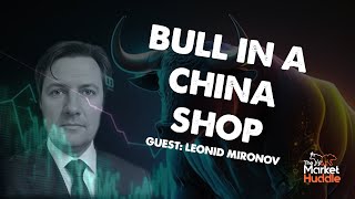 Bull in a China Shop (Guest: Leonid Mironov)