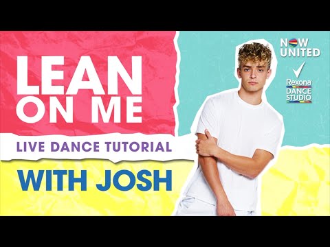 Now United - Lean On Me Dance Tutorial with Josh - LIVE! in the #RexonaDanceStudio