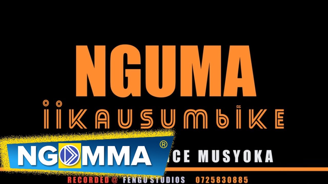 NGUMA IIKAUSUMBIKE BY WILBERFORCE MUSYOKA