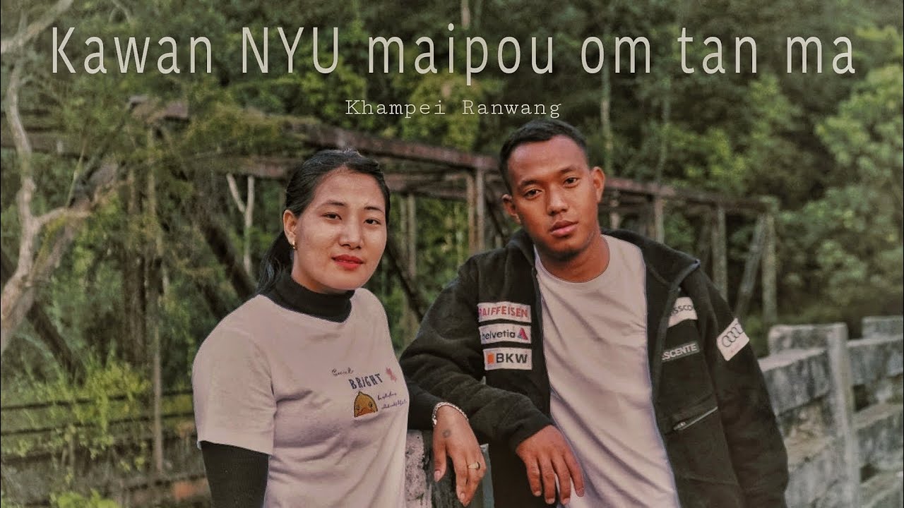 Kawan nyu maipou om tanma | Khampei Ranwang | 2022