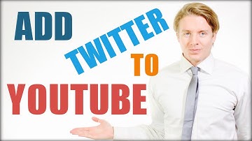 How to add Twitter to your YouTube channel - Tutorial