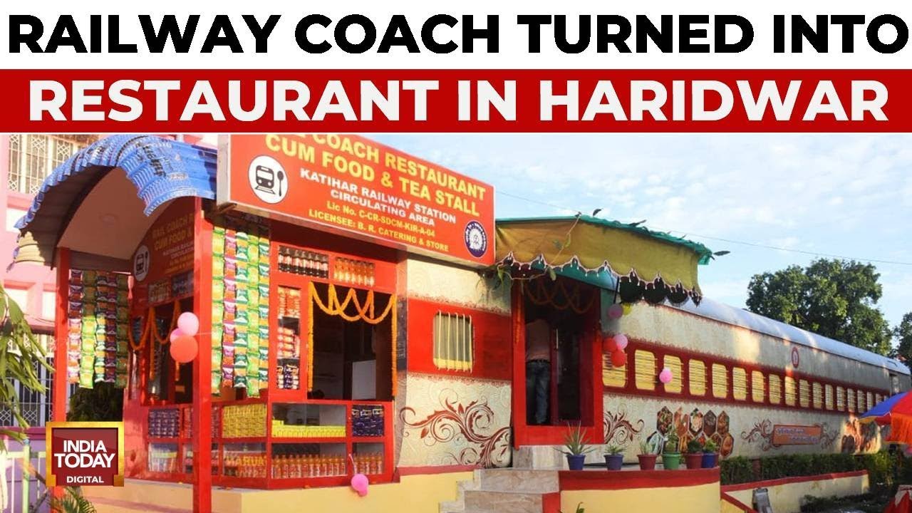 Watch: Haridwar's Railway Coach Restaurant, Unique Dining Experience Near Station | India Today