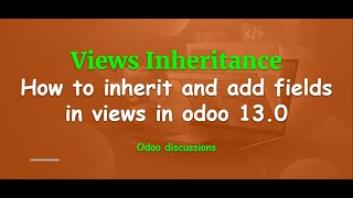 Views Inheritance: How to inherit views in Odoo
