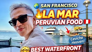 La Mar Cocina Peruana π΅πͺ | One of the BEST Waterfront Restaurants in San Francisco!