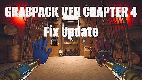 GrabPack PPT CH4 Unreal Engnie 5 Fix Update | Poppy Playtime