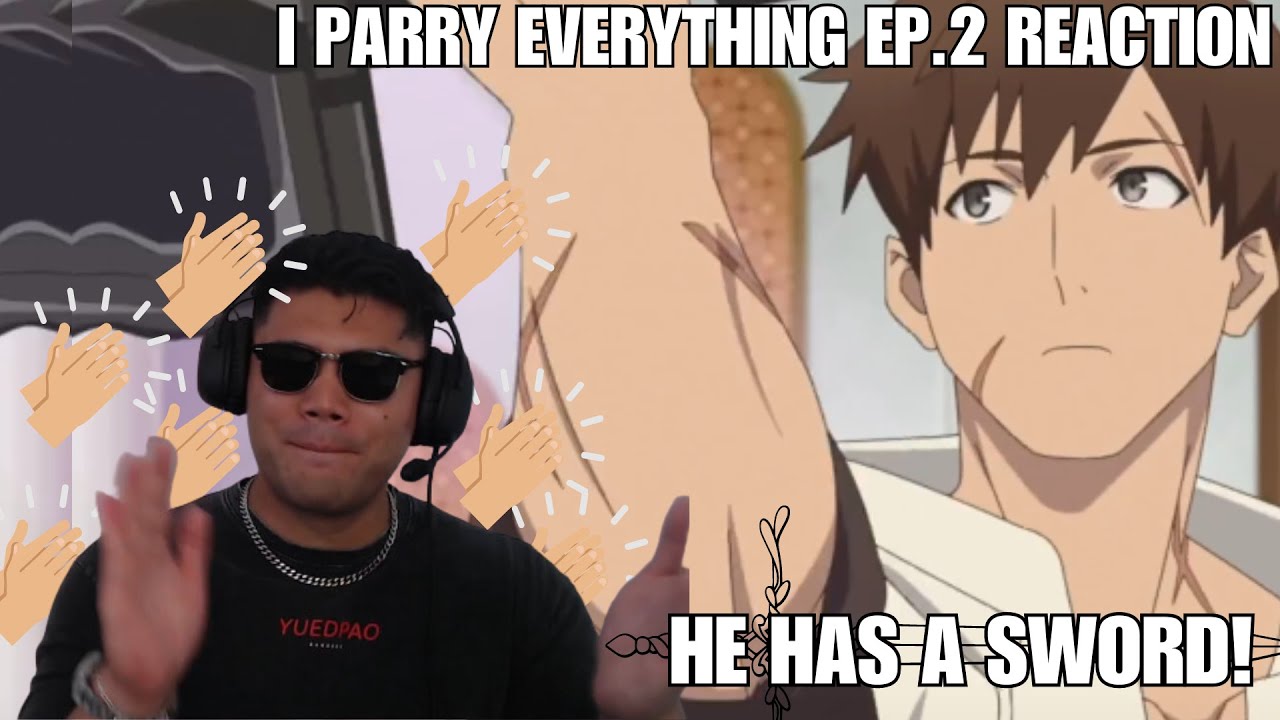 I PARRY EVERYTHING EP.2 REACTION | IT'S OVER! MY BOY HAS HIS SWORD