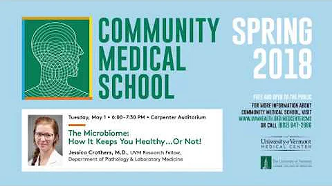 Community Medical School: "The Microbiome: How It ...