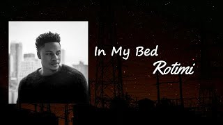 Rotimi - In My Bed  (feat. Wale) Lyrics Resimi