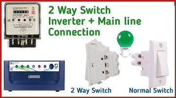 2 Way Switch Inverter Connection || Inverter and main line connection with 2 way switch || Switches