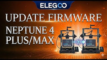 ✅ Hướng dẫn UPDATE FIRMWARE cho ELEGOO NEPTUNE 4 PLUS/MAX