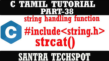 PART-38  strcat() JOINING TWO STRINGS  [STRING.H] # C PROGRAMMING IN TAMIL