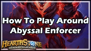 [Hearthstone] How To Play Around Abyssal Enforcer