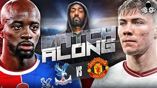 Crystal Palace vs Manchester United LIVE | Premier League Watch Along and Highlights with RANTS