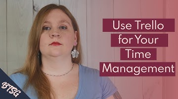 How to Easily Use Trello for Time Management