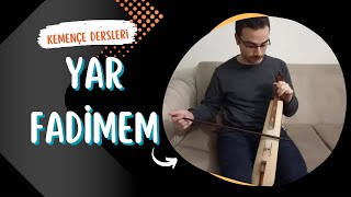 Kememçe Dersleri̇ Yar Fadi̇mem